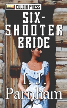 Six-shooter Bride - Book #2 of the Ethan Craig