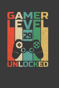 Paperback Gamer Level 29 Unlocked: Perfect Notebook For Gamer Level 29. Cute Cream Paper 6*9 Inch With 100 Pages Notebook For Writing Daily Routine, Jour Book