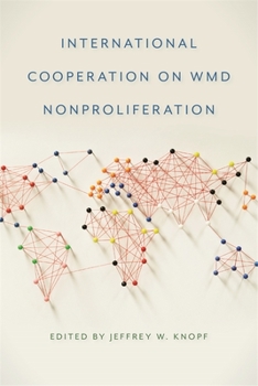 International Cooperation on WMD Nonproliferation - Book  of the Studies in Security and International Affairs