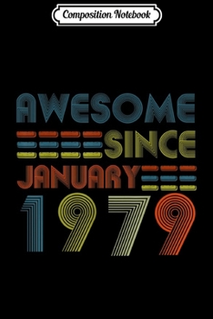 Paperback Composition Notebook: Awesome Since January 1979 40th Birthday Decorations Journal/Notebook Blank Lined Ruled 6x9 100 Pages Book