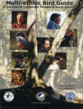 Hardcover Multi-Ethnic Bird Guide to the Austral Temperate Forests of South America Book