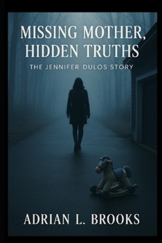 Paperback Missing Mother, Hidden Truths: The Jennifer Dulos Story Book