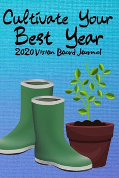 Paperback Cultivate Your Best Year 2020 Vision Board Journal: Monthly Goal Planner Tracker Notebook Book