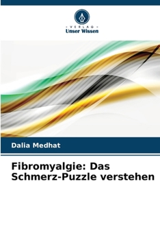Fibromyalgie: Das Schmerz-Puzzle verstehen (German Edition)