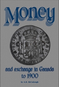 Hardcover Money and Exchange in Canada to 1900 Book