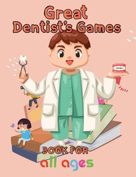 Paperback Great Dentist's Games Book For All ages: 8.5''x11''/dentist coloring book