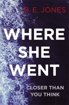 Paperback Where She Went: An Utterly Gripping Psychological Thriller with a Killer Twist Book