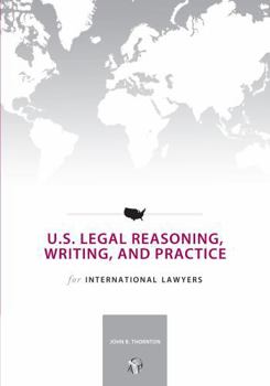 U.S. Legal Reasoning, Writing, and Practice for International Lawyers