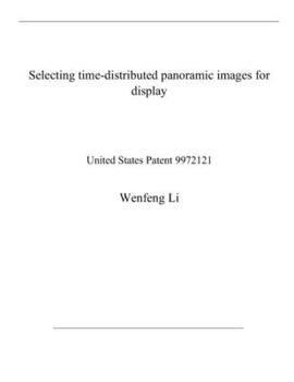 Paperback Selecting time-distributed panoramic images for display: United States Patent 9972121 Book