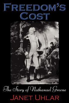 Paperback Freedom's Cost: The Story of General Nathanael Greene Book