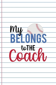 Paperback My Belongs To The Coach: Coach Notebook Journal Composition Blank Lined Diary Notepad 120 Pages Paperback White Book