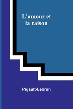 Paperback L'amour et la raison Book