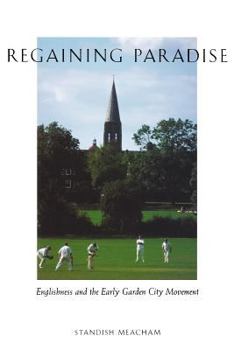 Paperback Regaining Paradise: Englishness and the Early Garden City Movement Book