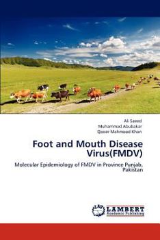 Foot and Mouth Disease Virus(FMDV): Molecular Epidemiology of FMDV in Province Punjab, Pakistan