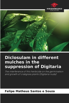 Paperback Diclosulam in different mulches in the suppression of Digitaria Book