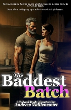 Paperback The Baddest Batch: A Ted and Trudy Adventure Book