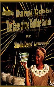 Paperback Danni Cobb: The Case of the Gullible Gullah Book