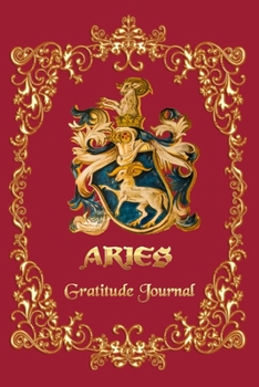 Paperback Gratitude Journal For Aries Horoscope: 6x9 Gratitude Notebook to Note Things You're Grateful for Everyday- 6x9 Inches - 120 pages. Book