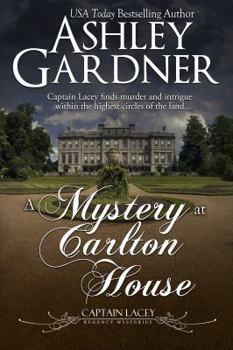 A Mystery at Carlton House : A Captain Lacey Regency Mystery - Book #12 of the Captain Lacey