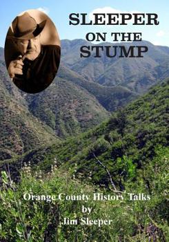 Paperback Sleeper on the Stump: Orange County History Talks by Jim Sleeper Book