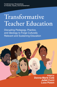 Hardcover Transformative Teacher Education: Disrupting Pedagogy, Practice, and Ideology to Forge Culturally Relevant and Sustaining Education Book