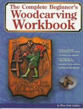 Paperback The Complete Beginner's Woodcarvers Workbook Book