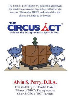 Paperback The Circus Act: Unleash The Entrepreneurial Spirit In You! Book