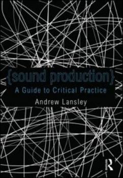 Paperback Sound Production: A Guide to Using Audio Within Media Production Book