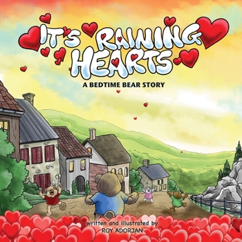 Paperback It's Raining Hearts: A Bedtime Bear Story Book