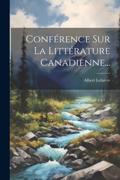 Paperback Conférence Sur La Littérature Canadienne... [French] Book