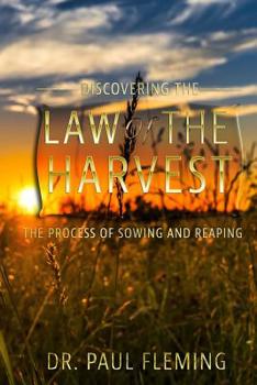 Paperback Discovering the Law of the Harvest: The Process of Sowing and Reaping Book