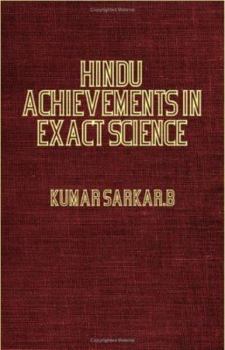 Paperback Hindu Achievements in Exact Science: A Study in the History of Scientific Development Book