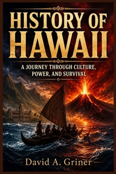 Paperback History of Hawaii: A Journey Through Culture, Power, and Survival Book