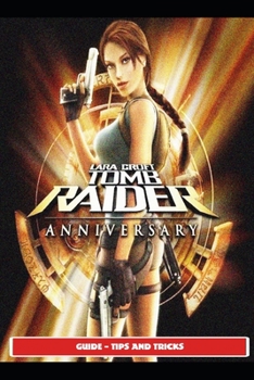 Paperback Tomb Raider: Anniversary Guide - Tips and Tricks Book