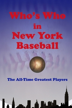 Paperback Who's Who in New York Baseball: The All-Time Greatest Players Book