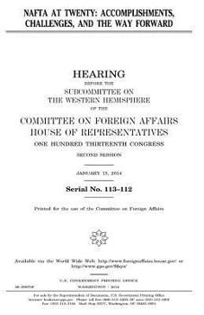 NAFTA at Twenty: Accomplishments, Challenges, and the Way Forward