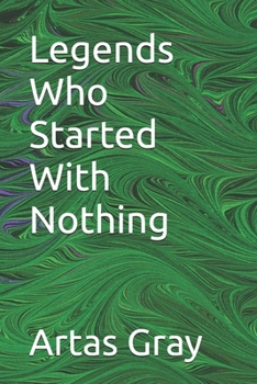 Paperback Legends Who Started With Nothing Book