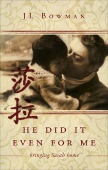 Paperback He Did It Even for Me: Bringing Sarah Home Book