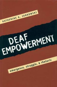 Paperback Deaf Empowerment: Emergence, Struggle, and Rhetoric Book