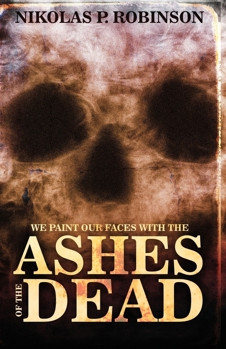Paperback We Paint Our Faces With The Ashes Of Our Dead Book