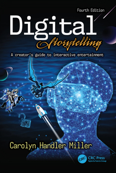 Hardcover Digital Storytelling 4e: A creator's guide to interactive entertainment Book