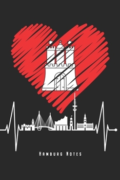 Hamburg Notes: Hamburg Skyline Notebook With Heartbeat Journal Diary Planner (Dot Grid Paper, 120 Pages, 6" x 9") Perfect Gift For Hamburg Lovers From Germany With Heart