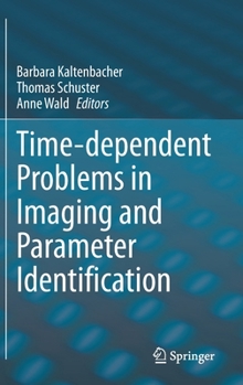 Hardcover Time-Dependent Problems in Imaging and Parameter Identification Book