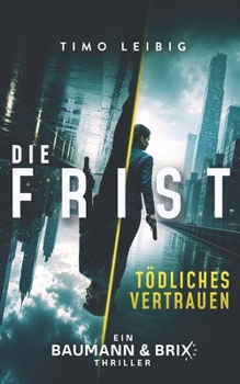 Paperback Die Frist: Tödliches Vertrauen: Thriller [German] Book