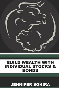 BUILD WEALTH WITH INDIVIDUAL STOCKS & BONDS