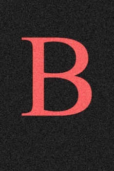 Paperback B: Cute Initial Monogram Letter A College Ruled Notebook. Pretty Personalized Medium Lined Journal & Diary for Writing & Book