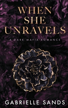 Paperback When She Unravels: A Dark Mafia Romance Book