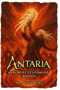 Antaria: Das Rote Testament – Band III (German Edition)