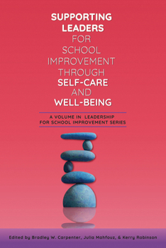 Paperback Supporting Leaders for School Improvement Through Self-Care and Well-Being Book