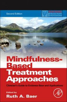 Paperback Mindfulness-Based Treatment Approaches: Clinician's Guide to Evidence Base and Applications Book